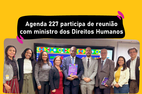 Agenda 227 encontra ministro dos Direitos Humanos