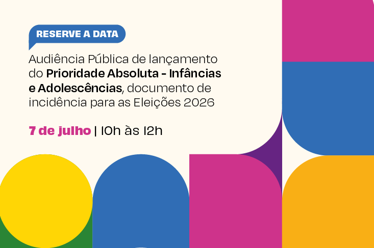 Audiência pública de lançamento do documento Prioridade Absoluta – Infâncias e Adolescências