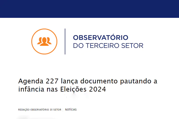 Agenda 227 lança documento pautando a infância nas Eleições 2024