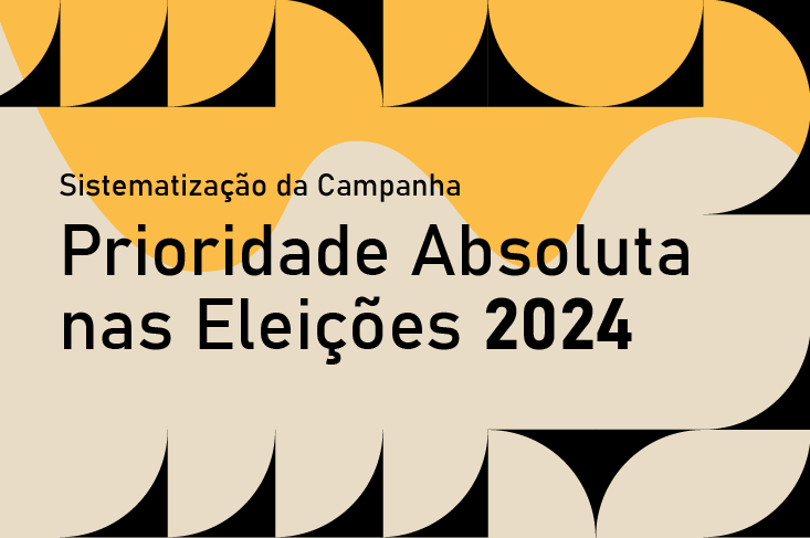 Agenda 227 apresenta relatório sobre a campanha Prioridade Absoluta nas Eleições 2024