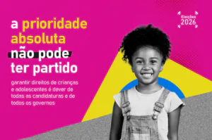 Agenda 227 lança campanha “Prioridade Absoluta nas Eleições 2026”